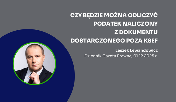 Czy będzie można odliczyć podatek naliczony z dokumentu dostarczonego poza KSeF