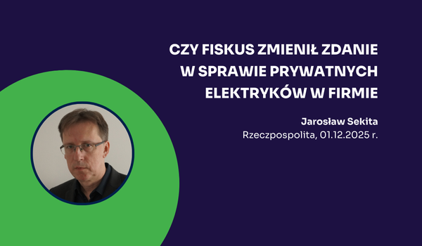 Czy fiskus zmienił zdanie w sprawie prywatnych elektryków w firmie