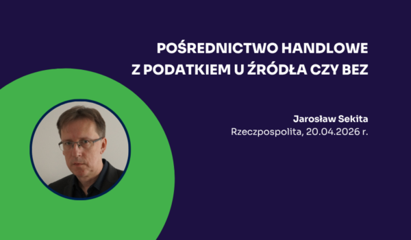 Pośrednictwo handlowe z podatkiem u źródła czy bez