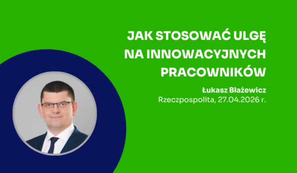 Jak stosować ulgę na innowacyjnych pracowników