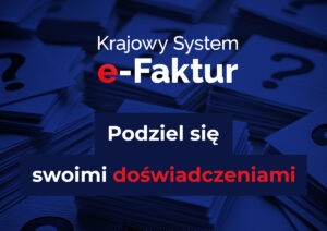 KSeF - podziel się swoimi doświadczeniami🤯