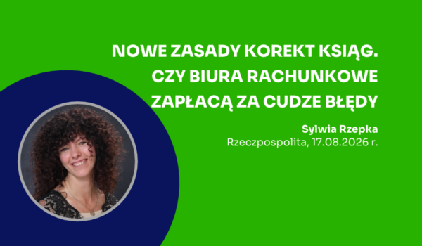 Nowe zasady korekt ksiąg. Czy biura rachunkowe zapłacą za cudze błędy