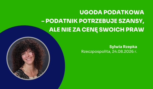 Ugoda podatkowa – podatnik potrzebuje szansy, ale nie za cenę swoich praw