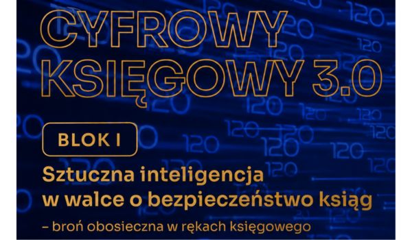 AI w pracy księgowych – dr Łukasz Górka zapowiada pierwszy blok CYFROWEGO KSIĘGOWEGO 3.0