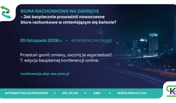 Zapraszamy na 7. edycję bezpłatnej konferencji „Biura rachunkowe na zakręcie”!